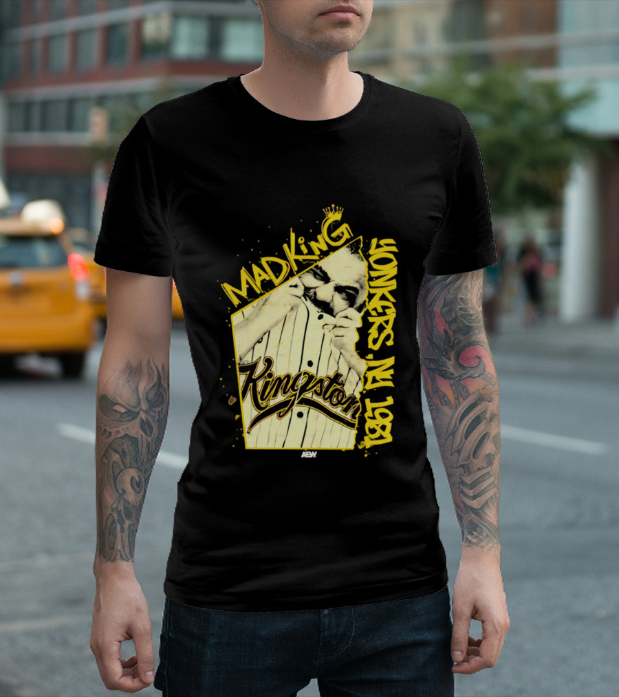 Eddie Kingston Mad King Yonkers NY 1981 Kingston AEW T-Shirt