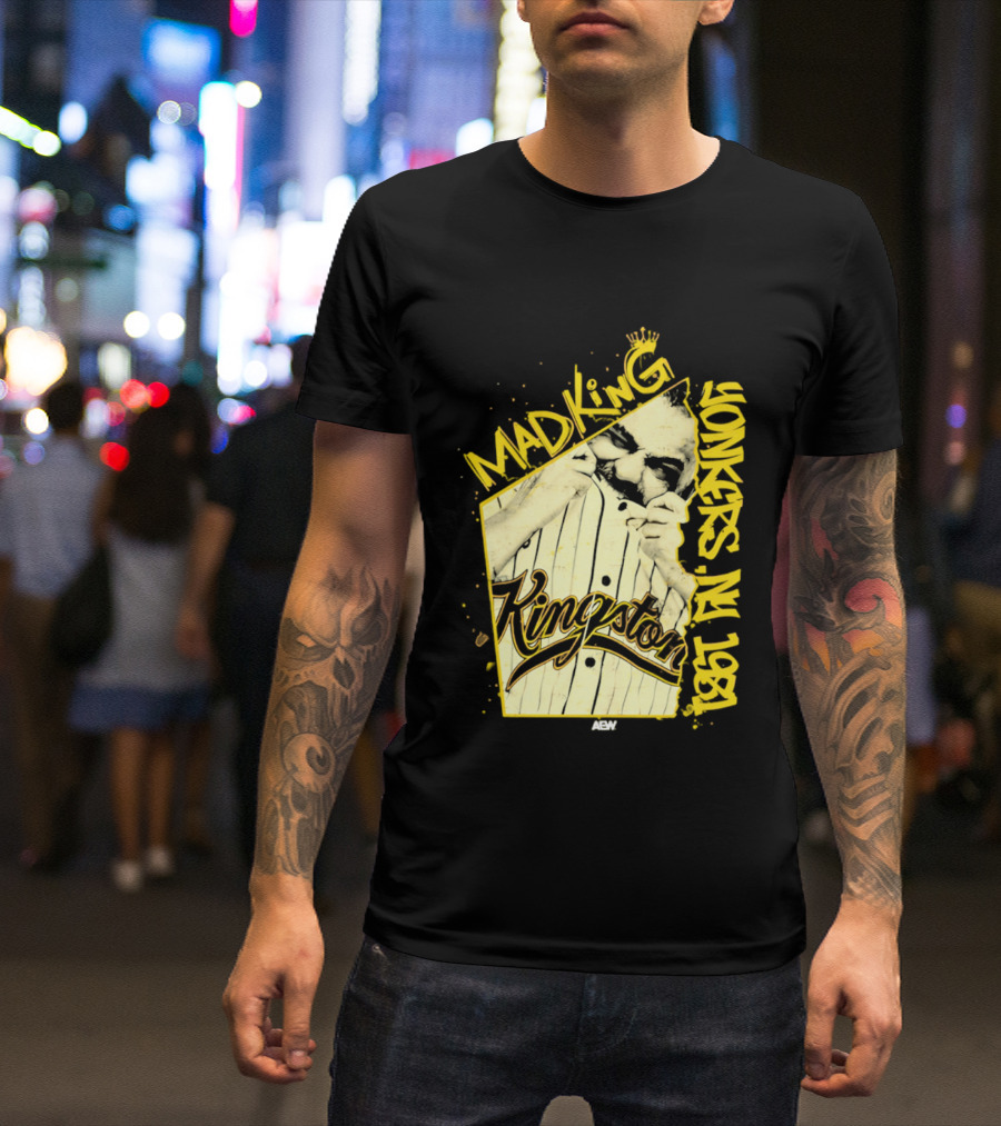 Eddie Kingston Mad King Yonkers NY 1981 Kingston AEW T-Shirt