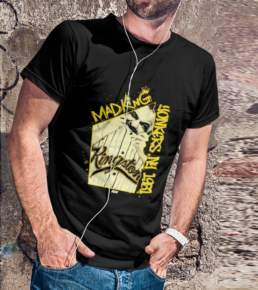 Eddie Kingston Mad King Yonkers NY 1981 Kingston AEW T-Shirt