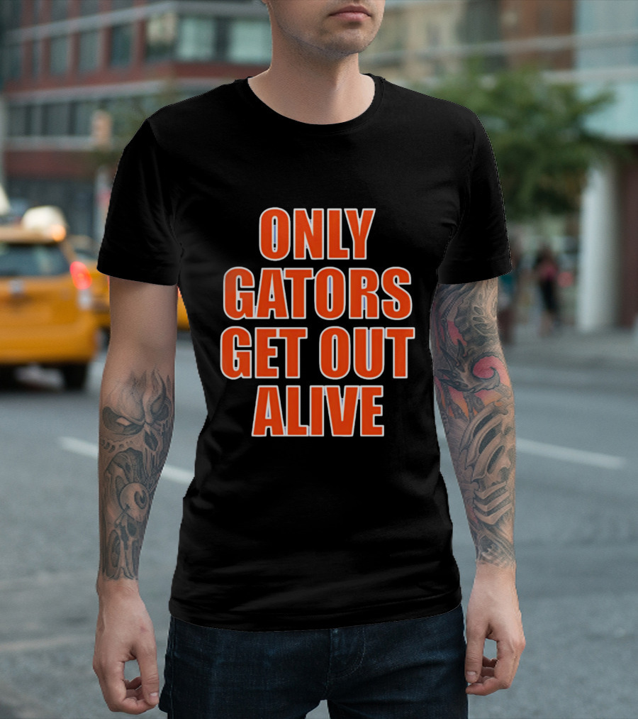 Only Gators Get Out Alive Bold Orange T-Shirt