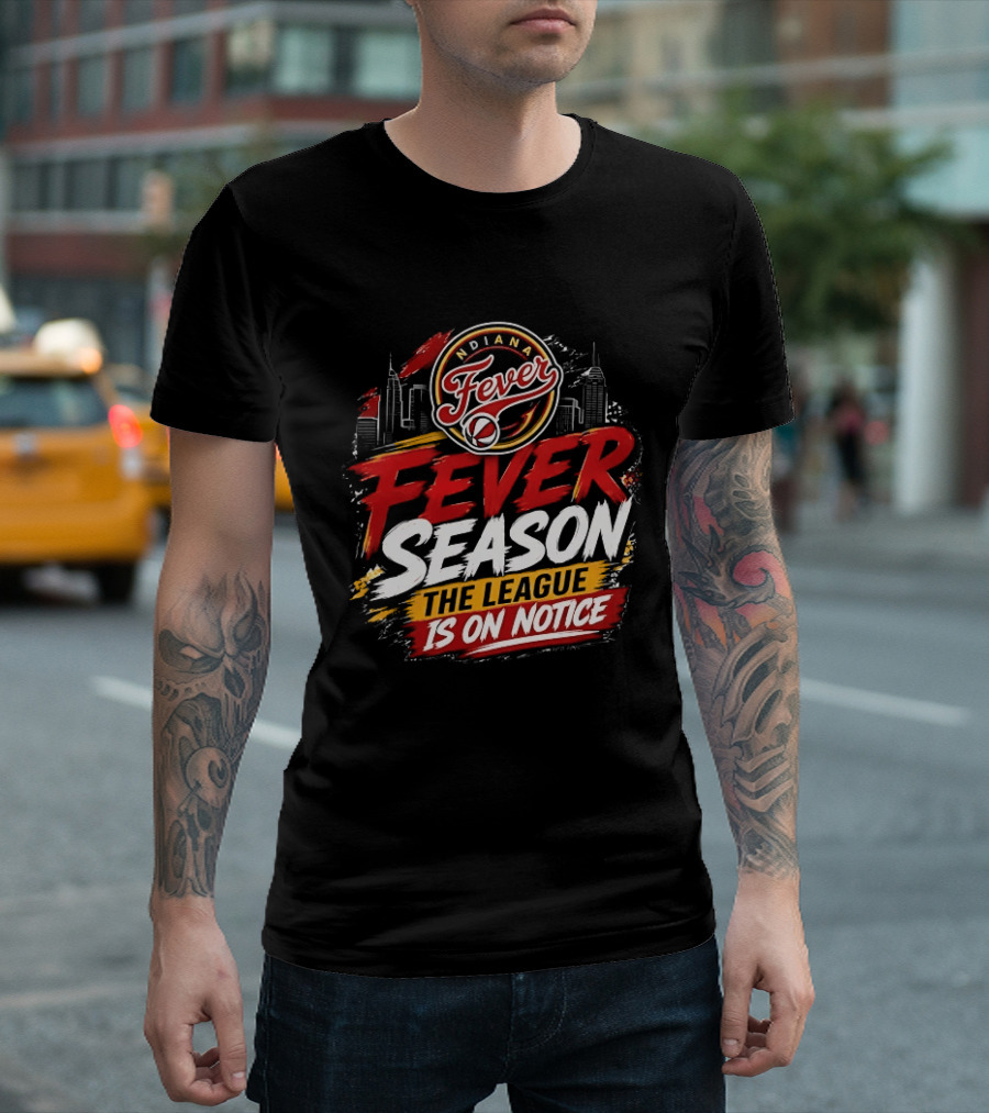 Indiana Fever Basketball Fever Season The League Is On Notice T-Shirt
