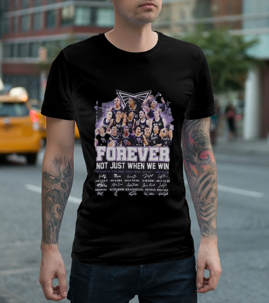 Seattle Storm Forever Not Just When We Win Basketball Players Team Spirit T-Shirt
