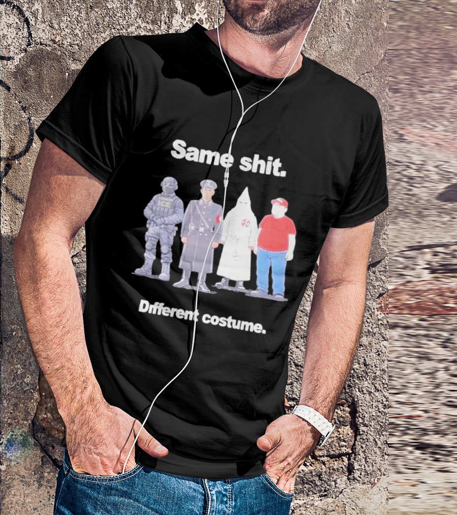 Same Shit Different Costume ICE Agent Nazi Klansman Fat Red T-Shirt