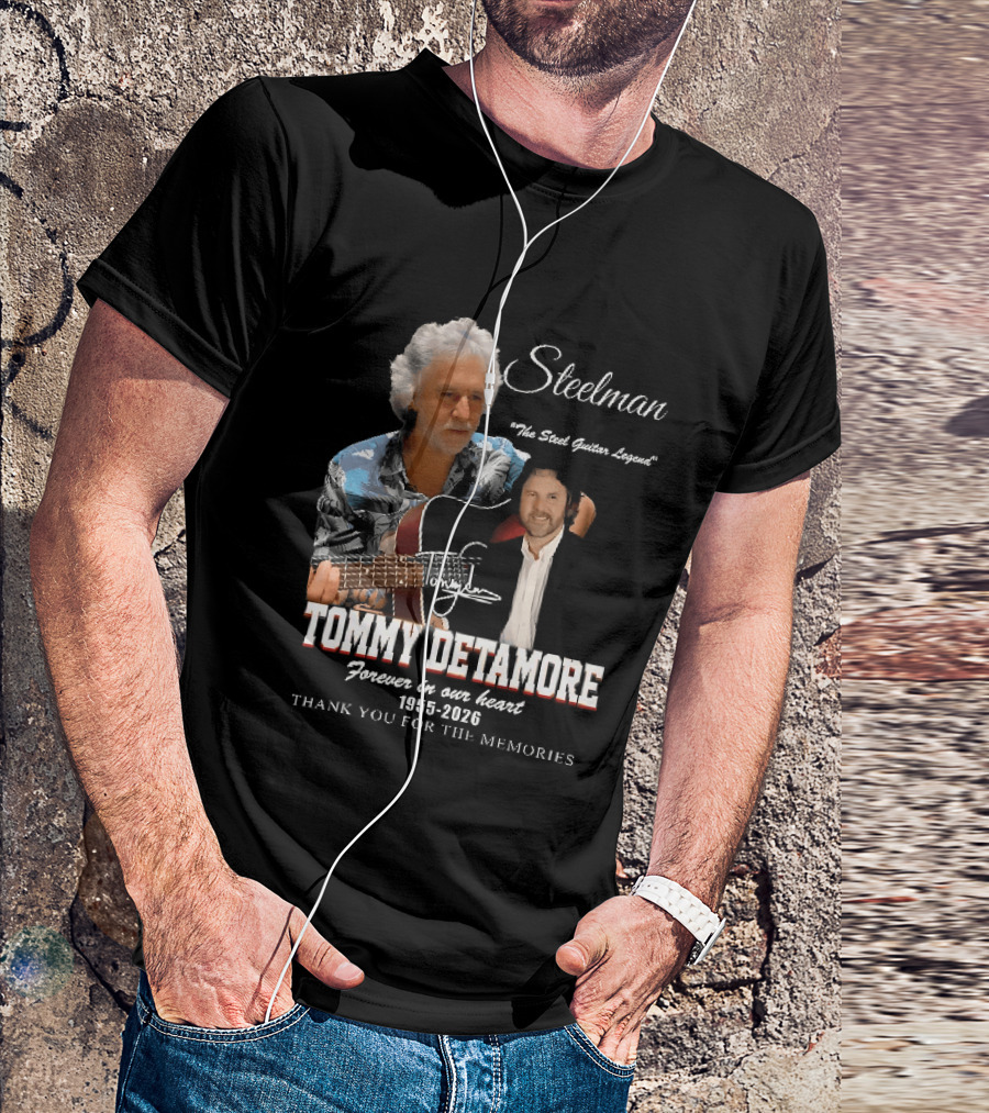 Steelman Tommy Detamore Forever In Our Heart 1955 2026 Thank You For The Memories The Steel Guitar Legend T-Shirt