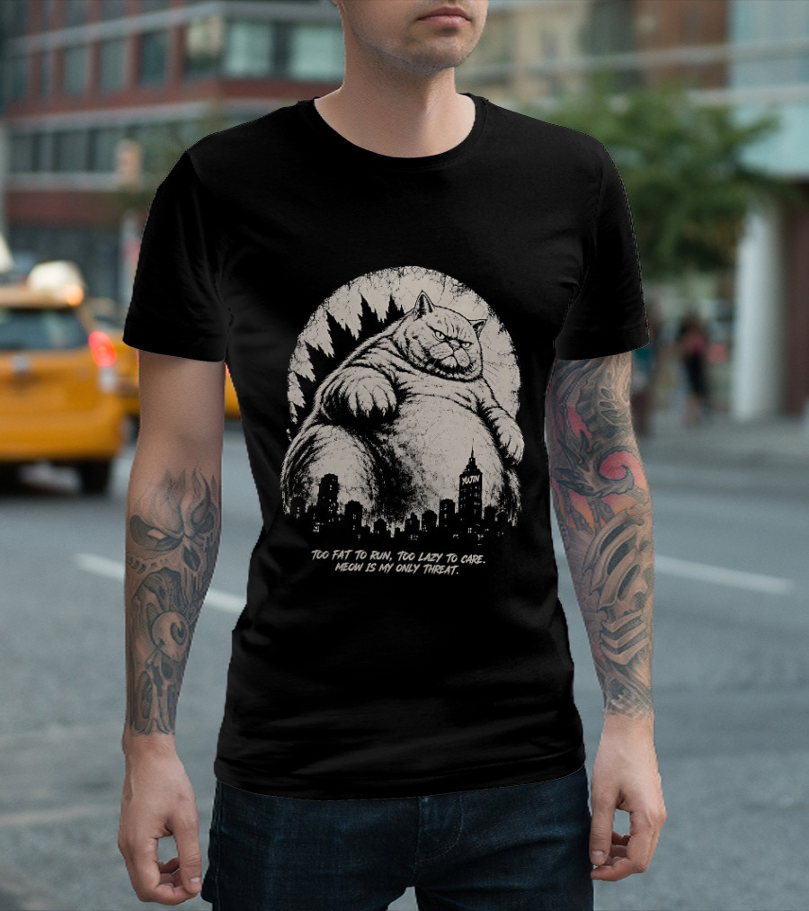 Too Fat To Run Too Lazy To Care Meow Is My Only Threat Cat With City Skyline T-Shirt