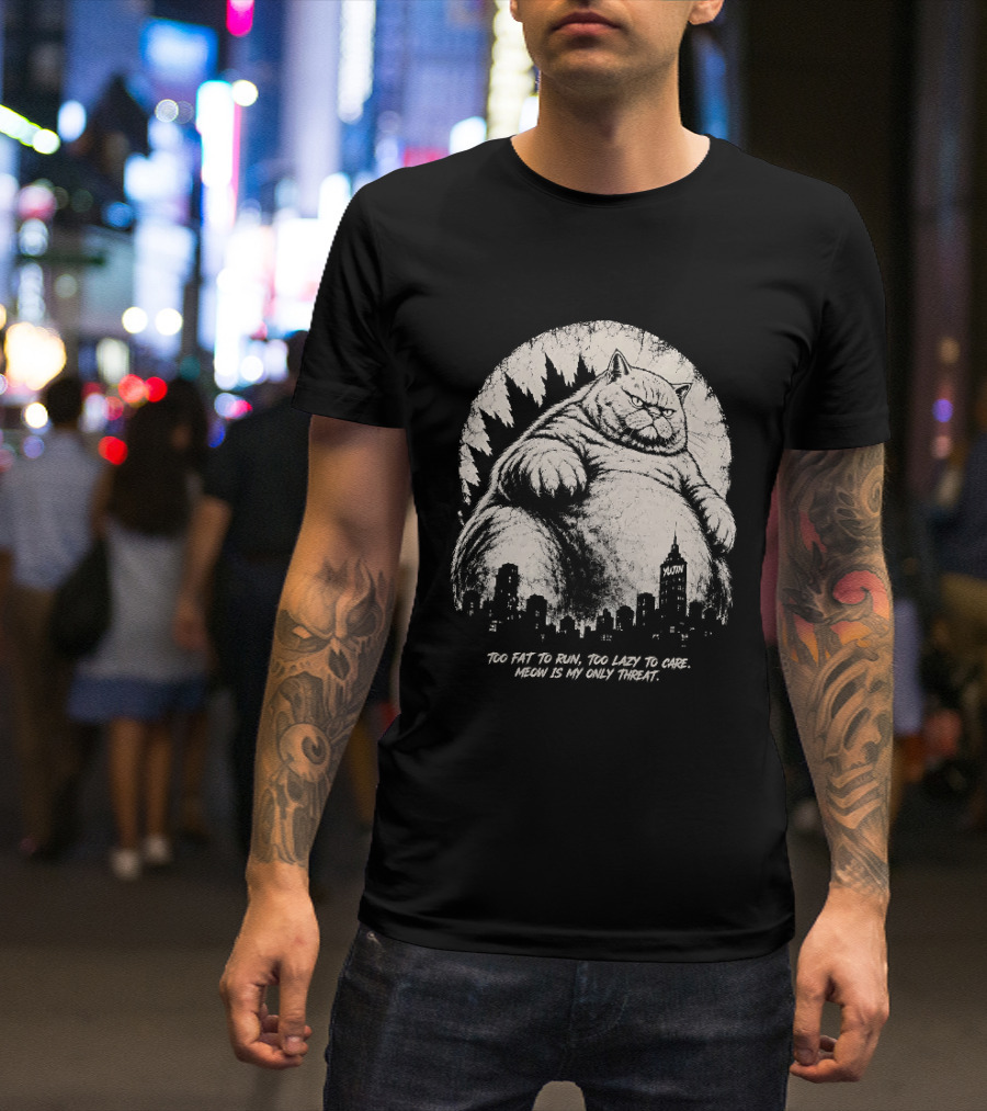 Too Fat To Run Too Lazy To Care Meow Is My Only Threat Cat With City Skyline T-Shirt