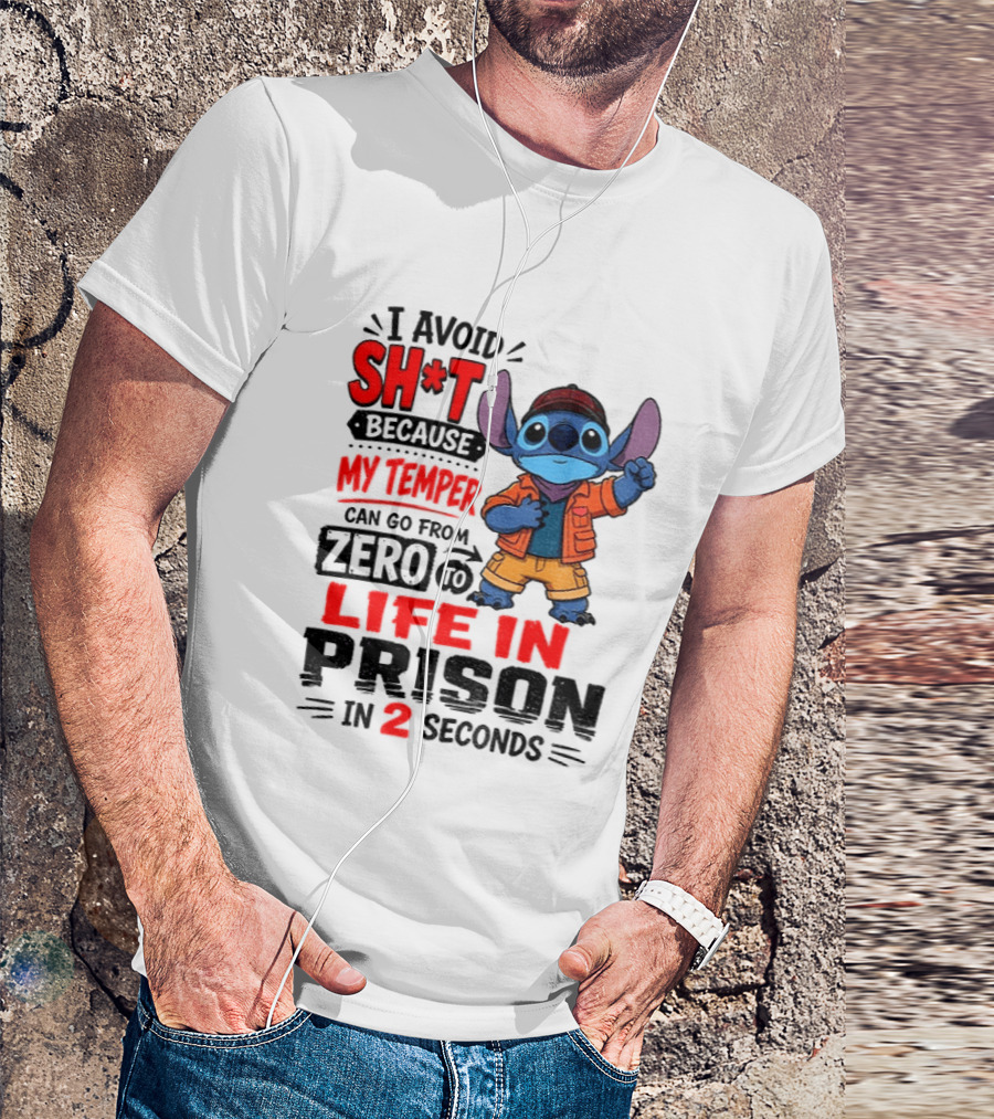 Stitch Cartoon I Avoid Shit Because My Temper Can Go From Zero To Life In Prison In 2 Seconds T-Shirt