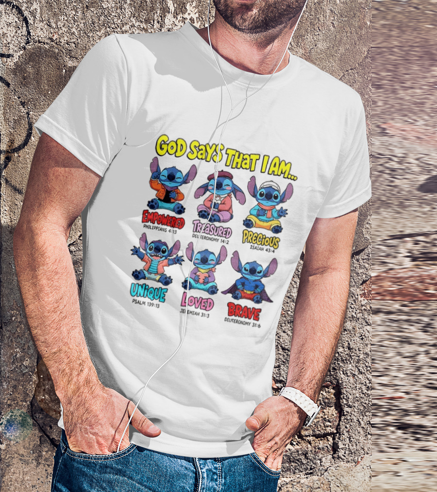 Stitch Disney Cartoon God Says That I Am Empowered Philippians Treasured Deuteronomy Precious Isaiah Unique Psalm Loved Jeremiah Brave T-Shirt