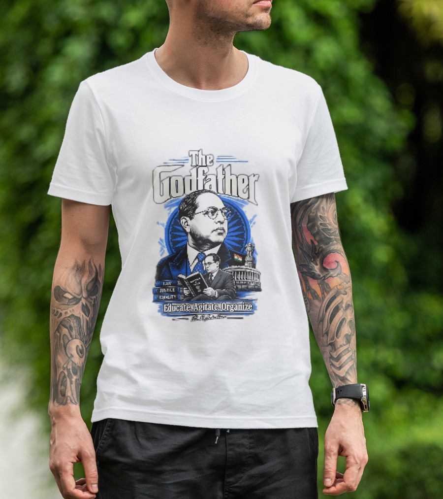 The Godfather B R Ambedkar Educate Agitate Organize Law Justice Equality T-Shirt