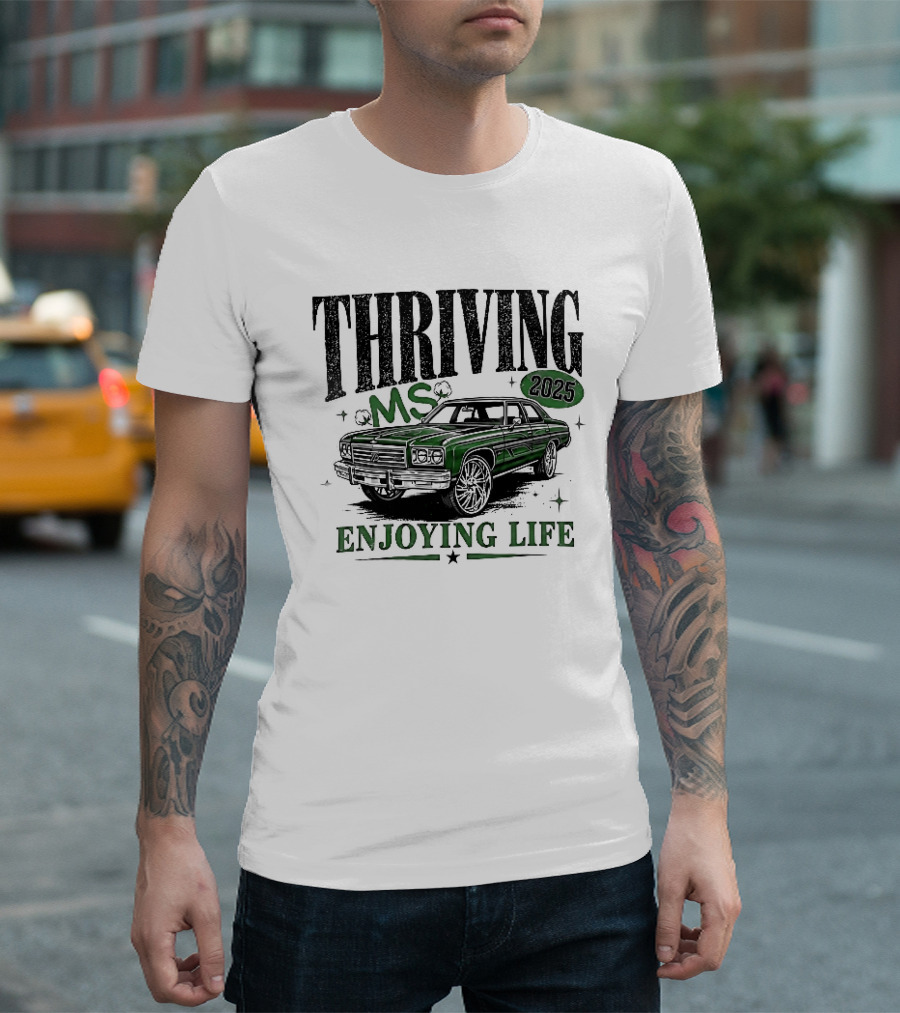 Thriving 2025 MS Enjoying Life Green Classic Donk Car T-Shirt