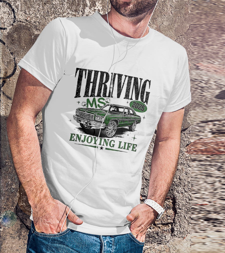 Thriving 2025 MS Enjoying Life Green Classic Donk Car T-Shirt