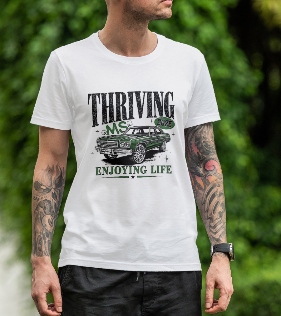 Thriving 2025 MS Enjoying Life Green Classic Donk Car T-Shirt