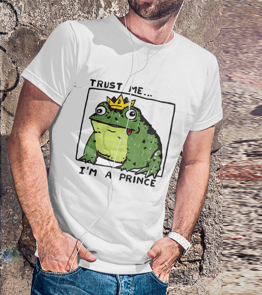 Trust Me I'm A Prince Derpy Frog Wearing A Crown T-Shirt