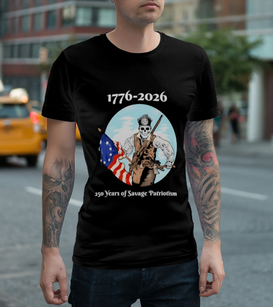 1776 2026 250 Years Of Savage Patriotism American Revolutionary Soldier T-Shirt