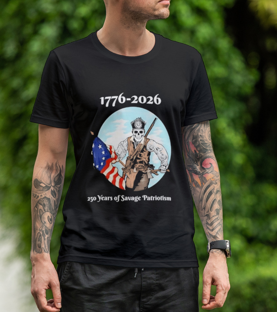 1776 2026 250 Years Of Savage Patriotism American Revolutionary Soldier T-Shirt