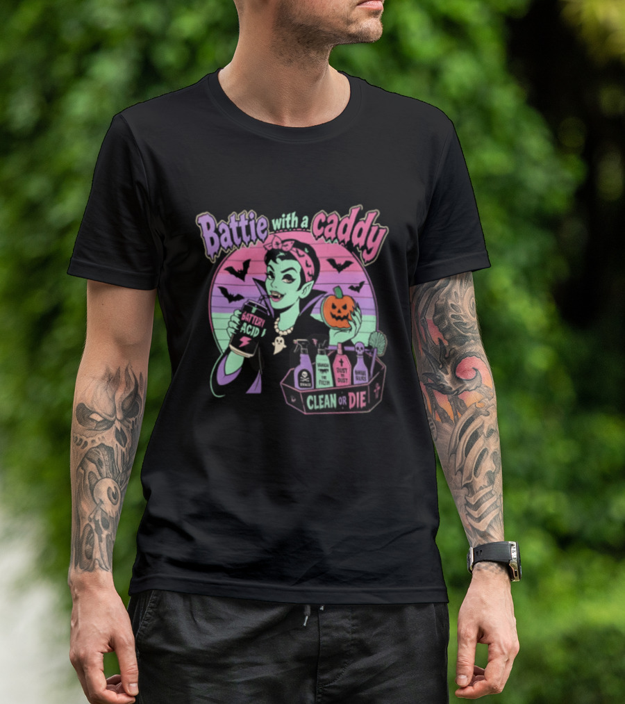Battie With A Caddy Clean Or Die Vampire Housekeeping Battery Acid T-Shirt