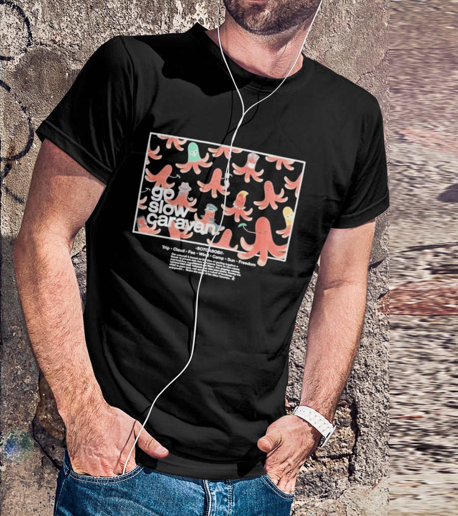 Go Slow Caravan Octopus Sausage Trip Cloud Fun Wind Camp Sun Freedom T-Shirt