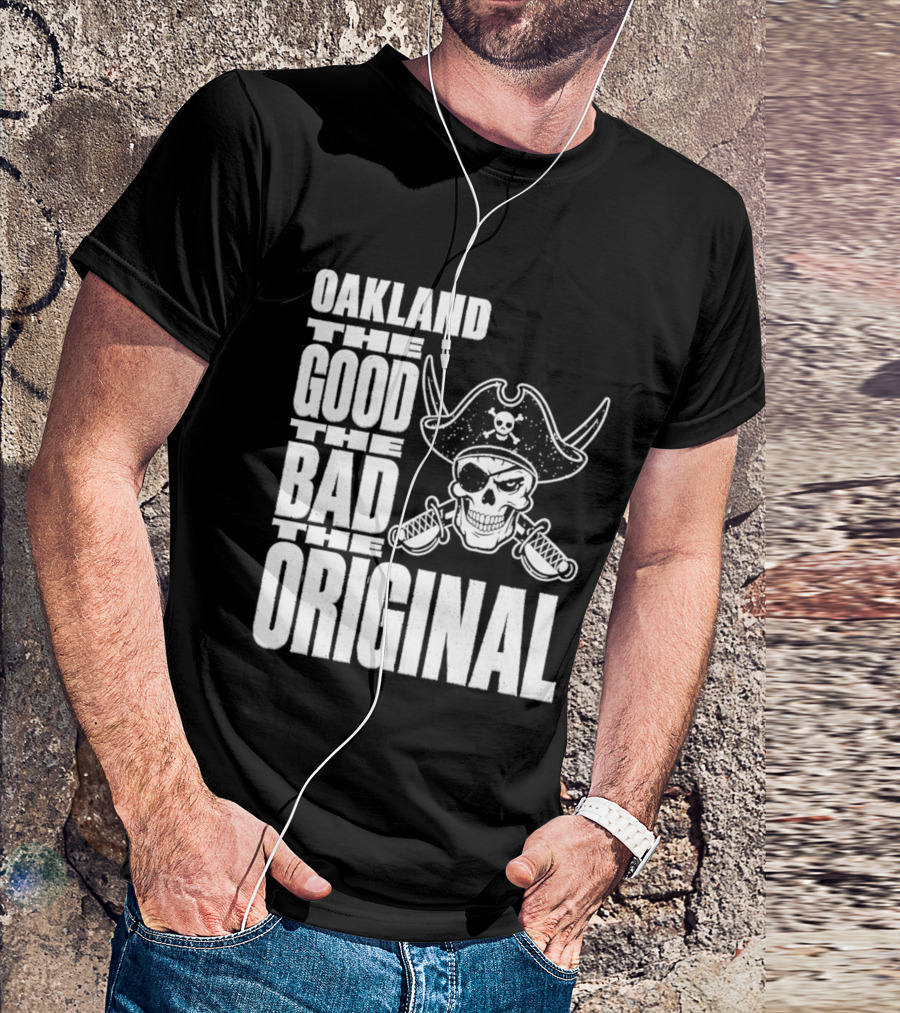 Oakland The Good The Bad The Original Skull Swords Raider T-Shirt