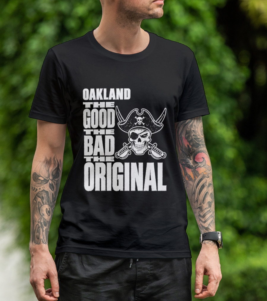 Oakland The Good The Bad The Original Skull Swords Raider T-Shirt