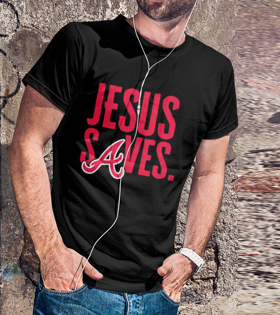 Atlanta Braves MLB Jesus Saves Christian Baseball T-Shirt
