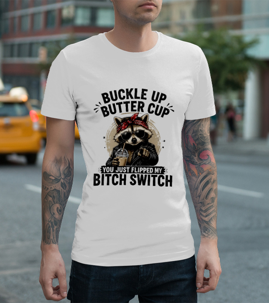 Buckle Up Butter Cup Raccoon Sunglasses Bandana Leather Jacket Coffee Bitch Switch T-Shirt
