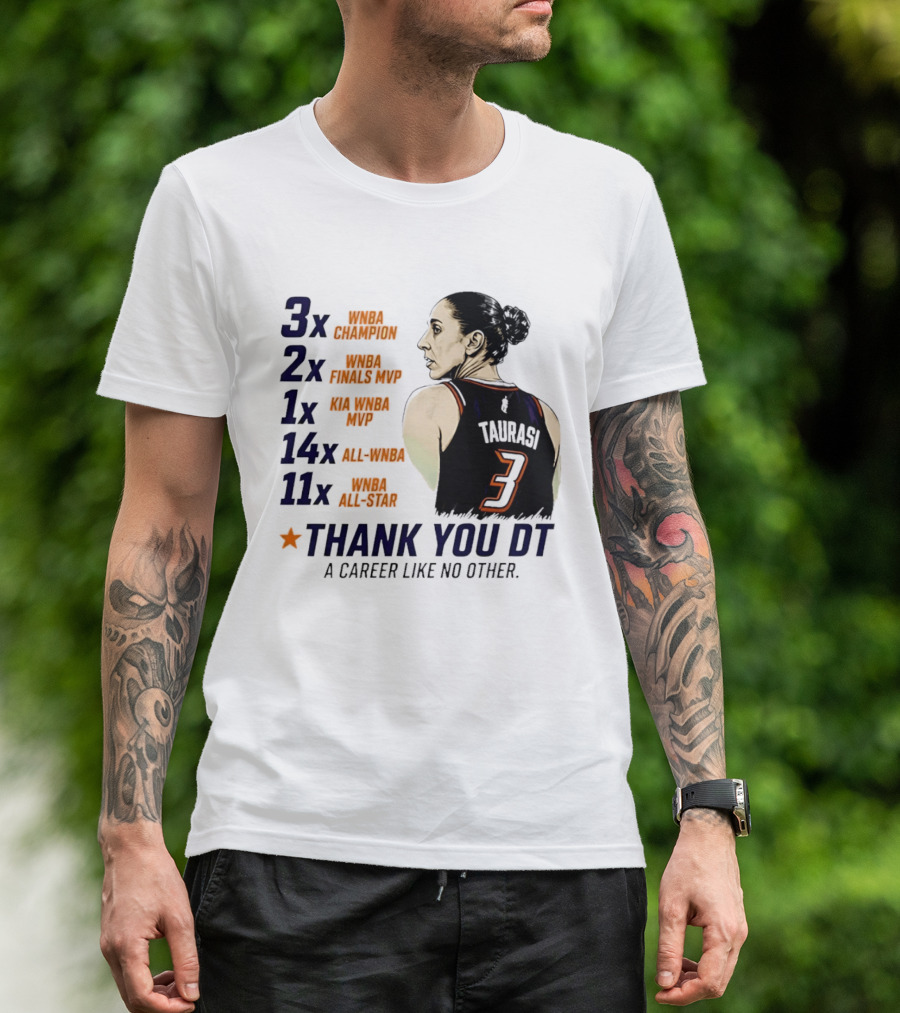 3x WNBA Champion 2x Finals MVP 1x Kia MVP 14x All WNBA 11x All Star Thank You DT A Career Like No Other T-Shirt