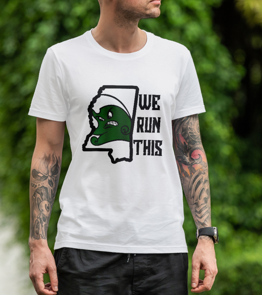 Tulane Green Wave We Run This Mississippi State T-Shirt
