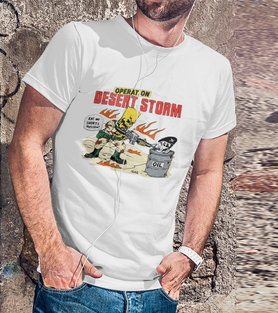 Operation Desert Storm Eat My Shorts Hussein Iraq Bart Skull 2026 T-Shirt