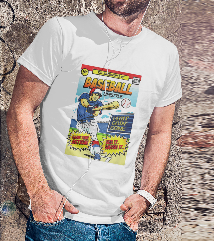 The Adventures Of Baseball Lifestyle Game Time Action Goin Goin Gone See It Smash It T-Shirt