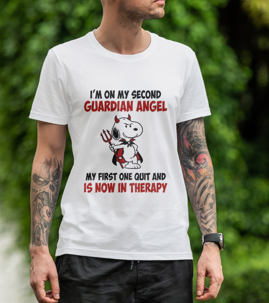 I'm On My Second Guardian Angel Snoopy Devil My First One Quit And Is Now In Therapy T-Shirt