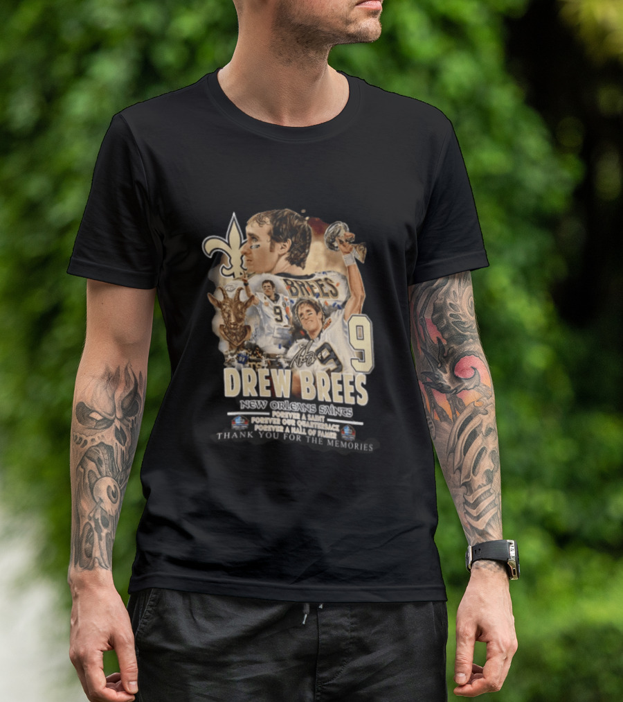 New Orleans Saints Drew Brees Forever A Saint Forever Our Quarterback Forever A Hall Of Fame Thank You For The Memories T-Shirt