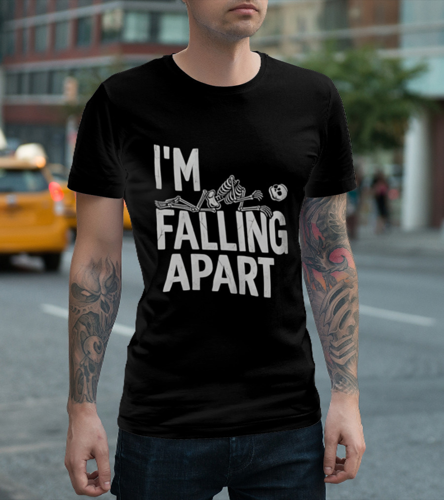 I'm Falling Apart Halloween Skeleton Sarcastic Humor T-Shirt