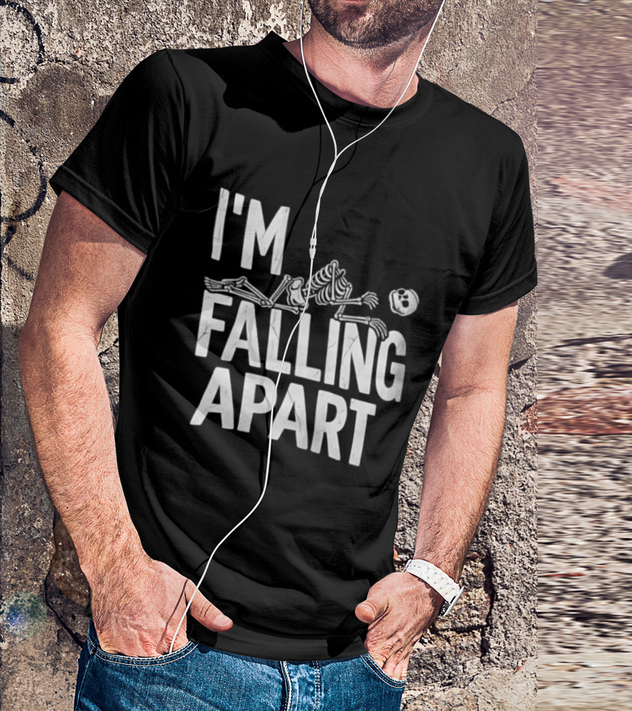 I'm Falling Apart Halloween Skeleton Sarcastic Humor T-Shirt