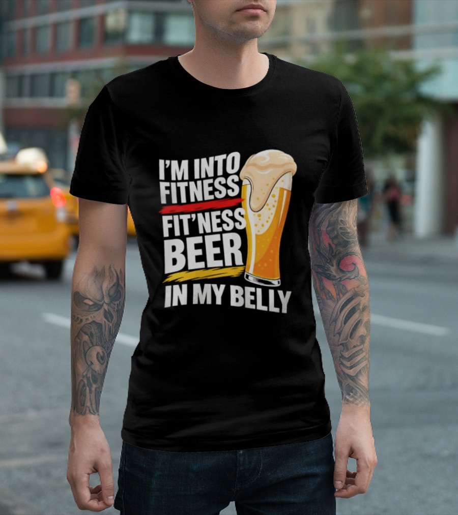 I'm Into Fitness Fit'ness Beer In My Belly Beer Glass T-Shirt