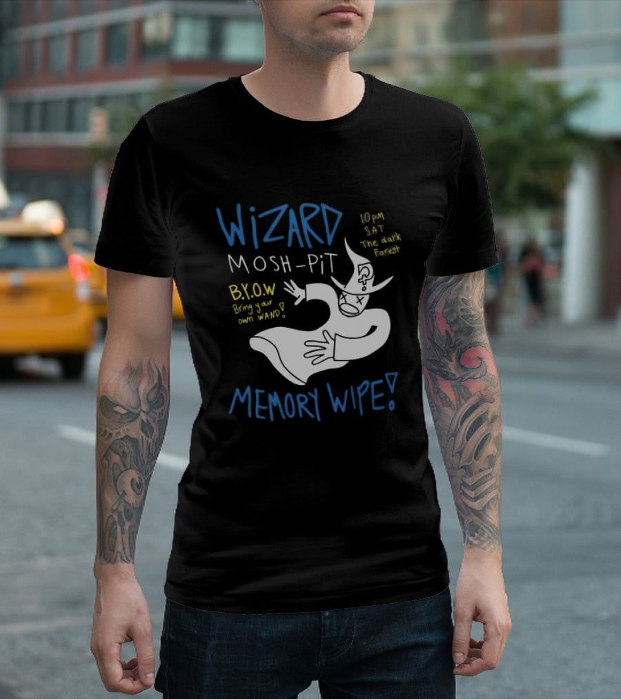 Wizard Mosh Pit Memory Wipe 10PM Saturday The Dark Forest Blow Bring Your Own Wand T-Shirt