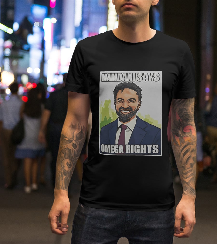 Mamdani Says Omega Rights T-Shirt