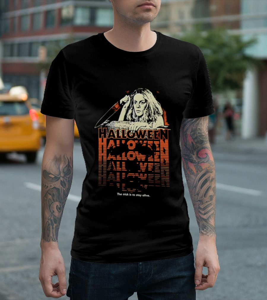 Halloween Horror Stay Alive The Trick Is To Stay Alive T-Shirt