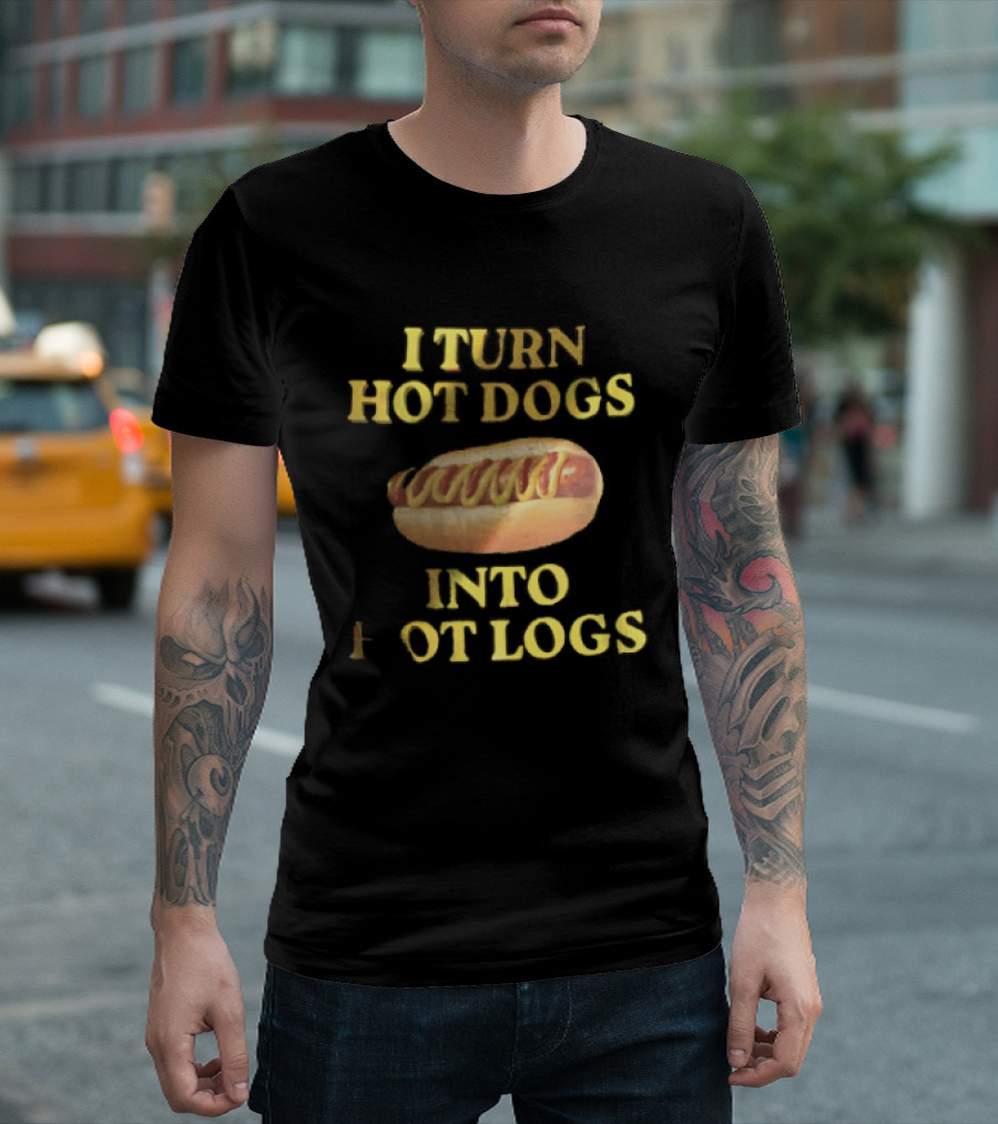 I Turn Hot Dogs Into Logs Mustard Ketchup Bun Food Humor T-Shirt