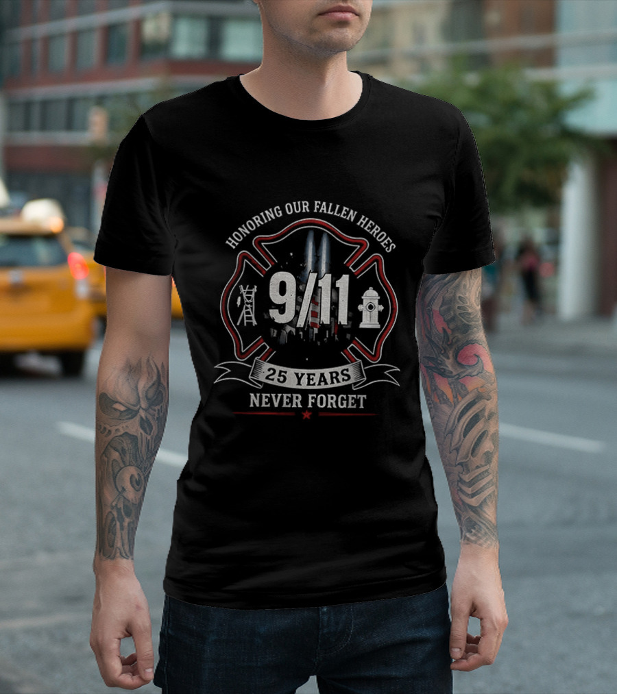 Honoring Our Fallen Heroes 9/11 25 Years Never Forget T-Shirt