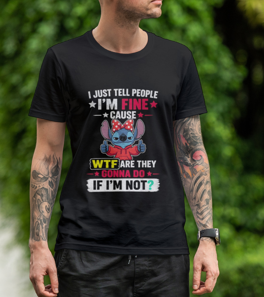 I Just Tell People I'm Fine Cause Wtf Are They Gonna Do If I'm Not Stitch Red Bow Thumbs Up T-Shirt