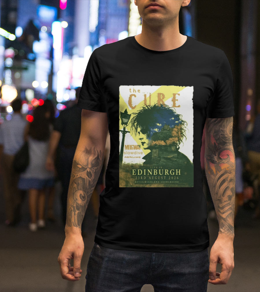 The Cure Live In Edinburgh 2026 Royal Highland Showground August 23rd Mogwai Slowdive Just Mustard T-Shirt