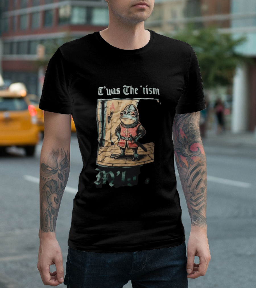 T'was The Tism M'lord Frog Knight Medieval Fantasy Humor T-Shirt