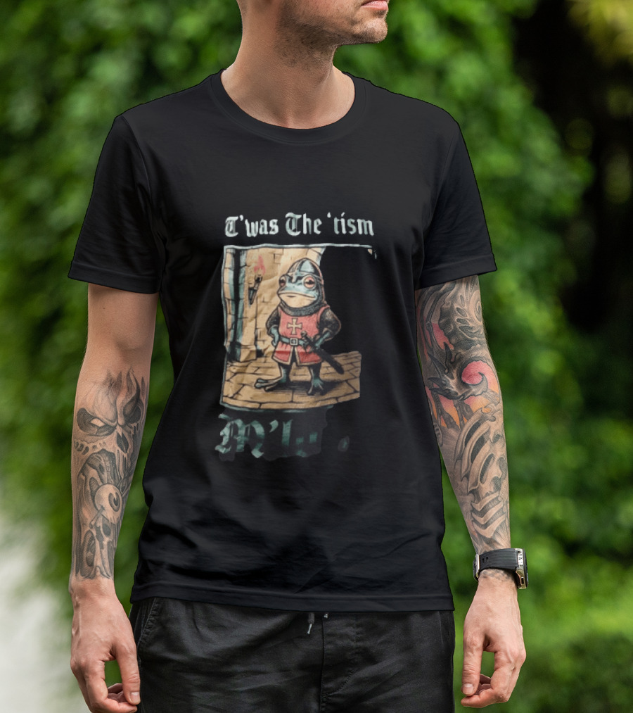 T'was The Tism M'lord Frog Knight Medieval Fantasy Humor T-Shirt