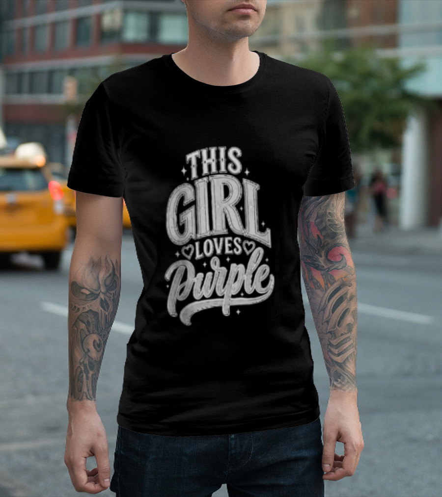 Visible Text This Girl Loves Purple T-Shirt