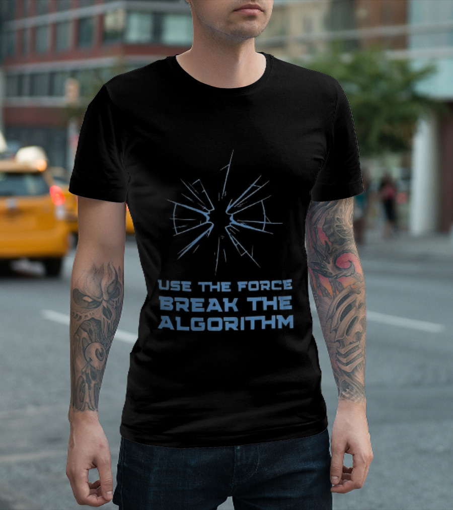 Use The Force Break The Algorithm Blue Shattered Glass Impact Crack T-Shirt