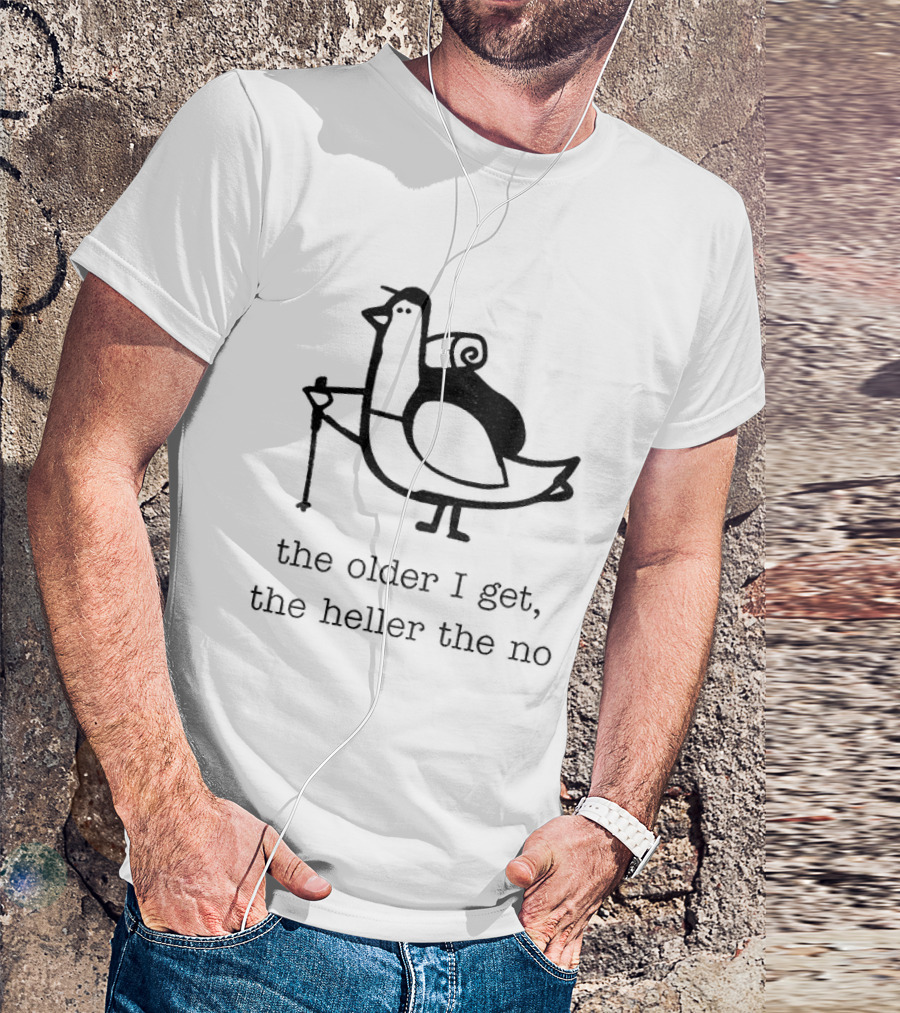 Pigeon The Older I Get The Heller The No Bird With Cane T-Shirt