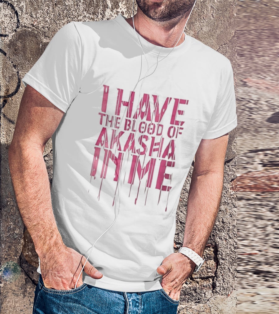 I Have The Blood Of Akasha In Me Pink Dripping Red Drops T-Shirt