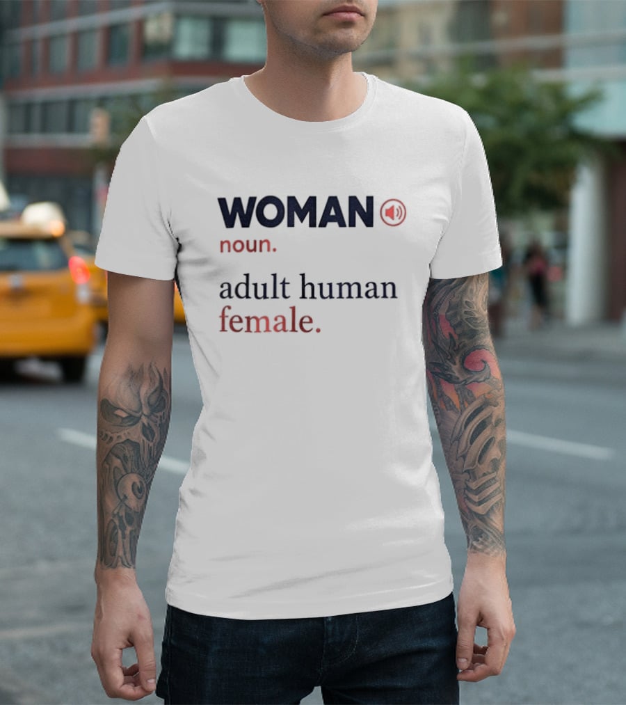 WOMAN Noun Adult Human Female Definition T-Shirt