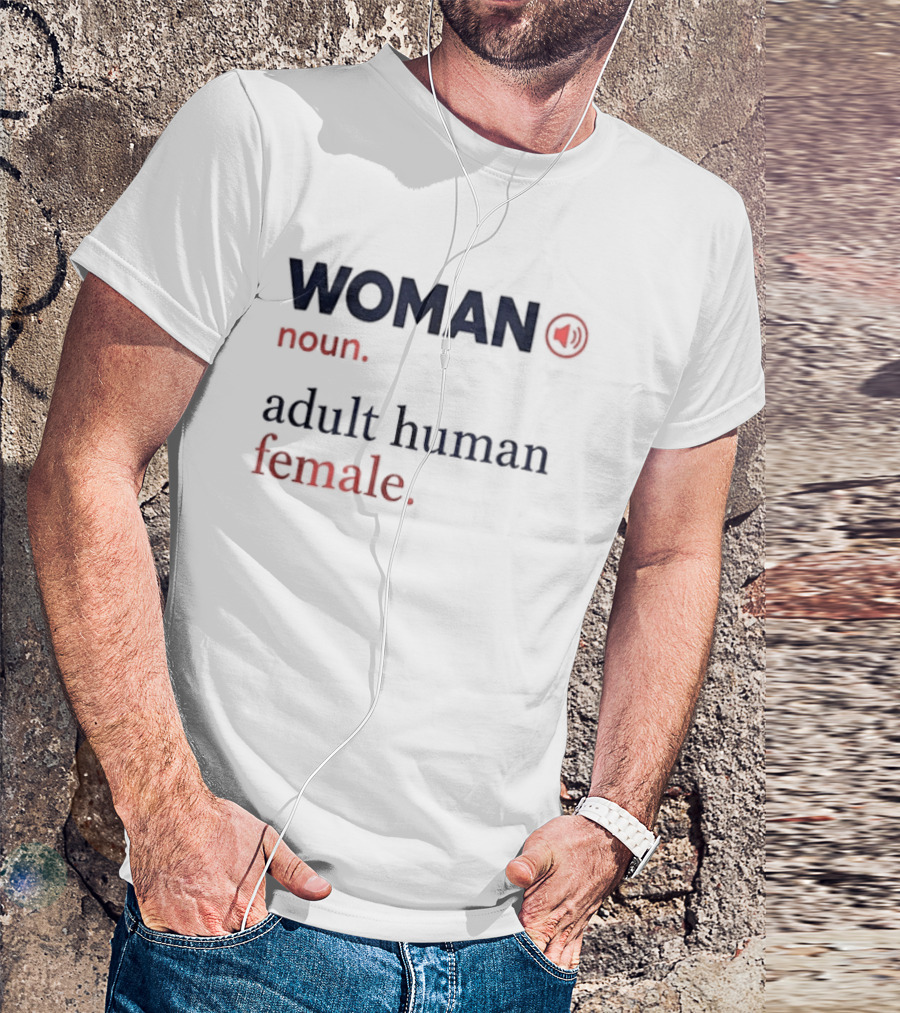WOMAN Noun Adult Human Female Definition T-Shirt