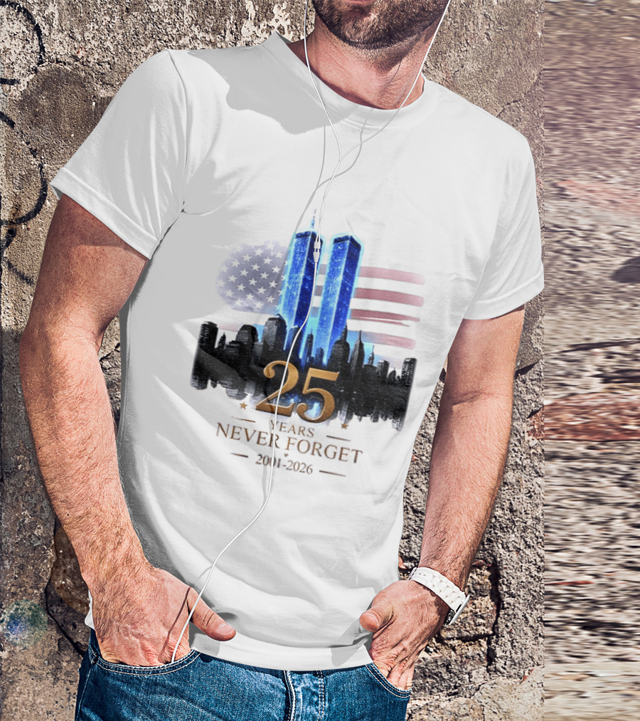 World Trade Center Towers NYC Skyline 25 Years Never Forget 2001 2026 American Flag T-Shirt